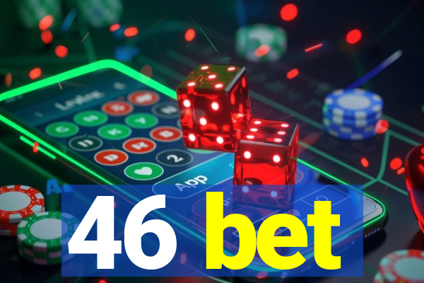 46 bet